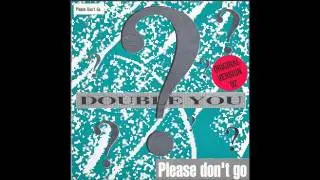 Double You - Please Don't Go (Club Mix)