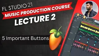 FL Studio 21 - Music Production Course (HINDI) | Lecture 02 | New Playlist & Browser