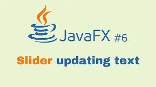 JavaFX and Scene Builder Beginner Course - IntelliJ #6: Slider updating text