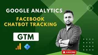 Facebook Chatbot Tracking with Google Tag Manager| Google Analytics Expert