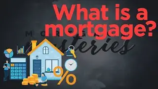 What Is A Mortgage?