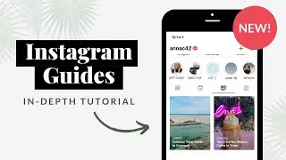 How to Create INSTAGRAM GUIDES (In-depth Tutorial!)