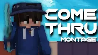 Come Thru - Bridge Montage