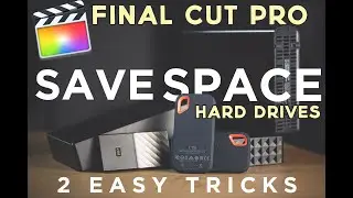 Save Space On your Hard Drive with Final Cut Pro. Cut your storage in half!