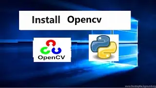 how to install opencv python in windows 10
