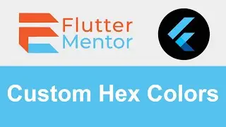 Flutter - How To Use Custom Hex Color Codes (+ Color Shades Explained)