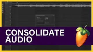 How to Consolidate Audio in FL Studio