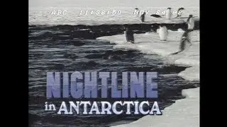 First Live Satellite Broadcast from Antarctica - ABC News Nightline - Nov. 24, 1992