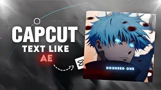 How To Do Text Like Ae On CapCut | Full Tutorial
