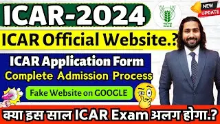 ICAR 2024 Application Form | ICAR Official Website | ICAR 2024 Complete Admission Proces | CUET 2024