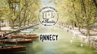 Les Cartes Postales d'Aurélia - Episode 2 : Annecy