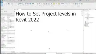 How to Set Project levels in Revit 2022
