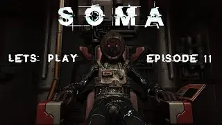 SOMA || Full Game || Episode 11