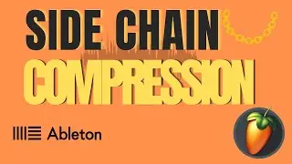 How to Side Chain Compress in FL Studio & Ableton