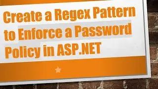 Create a Regex Pattern to Enforce a Password Policy in ASP.NET