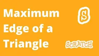7# Finding maximum Edge of Triangle | Scratch Coding Practices & challenging Tasks