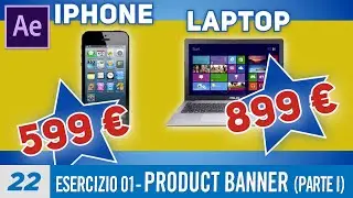 Corso After Effects - 22 - Esercizio 01 - Product Banner- I Parte