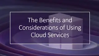 The Benefits and Considerations of Using Cloud Services