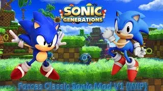 Sonic Generations Mod Part 183_ Forces Classic Sonic Mod (1080p60fps)