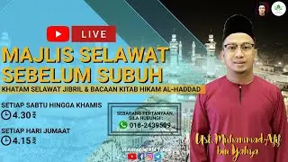 PAGI KE 5 (PUSINGAN 7) BACAAN SELAWAT JIBRIL & BACAAN KITAB AL-HIKAM ALHADDAD