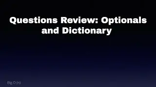 Questions Review: Optionals, Dictionaries