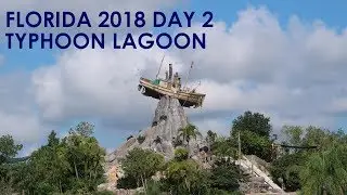 Florida 2018 Day 2: Typhoon Lagoon