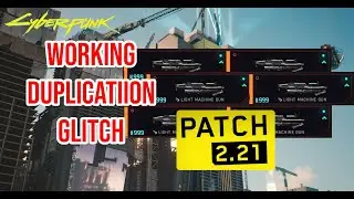 Cyberpunk 2077 - Duplication Glitch WORKING Patch 2.21