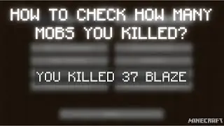 Minecraft: How To Check how many mobs of different type you killed?