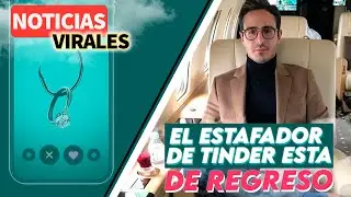 El estafador de Tinder está de regreso ... | Noticias Virales