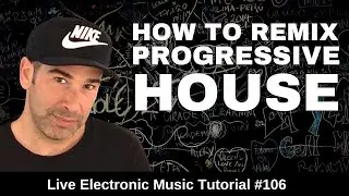 How to remix  Progressive House + Logic Pro X Template | Live Electronic Music Tutorial 