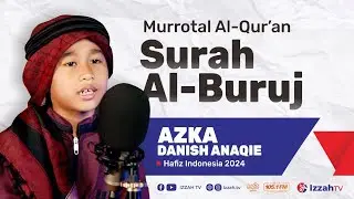 Hafidz Indonesia 2024 - Azka Danish Anaqie - QS. Al-Buruj