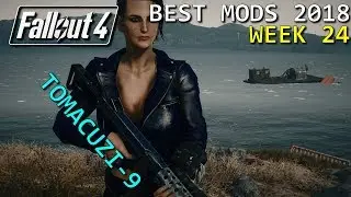 Tomacuzi-9 - Best Mods of 2018 Week 24 - Fallout 4 Mod Review PC