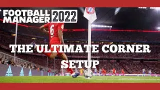 FM22 | Set Piece Tactic Setup | Ultimate Attacking Corner Routine