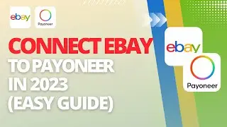 How To Connect Ebay To Payoneer In 2023 (Easy Guide)