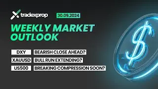 Weekly Market Outlook (DXY, XAUUSD, US500 | 30/09/2024) with TRADEXPROP