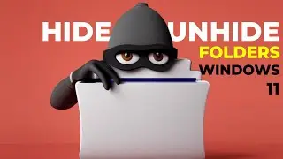 How to Hide and Unhide Folders in Windows 11 | Easy Folder Privacy Guide
