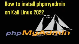 How to install phpmyadmin on Kali Linux