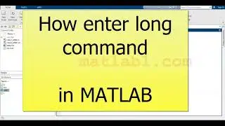 How to enter long command in MATLAB