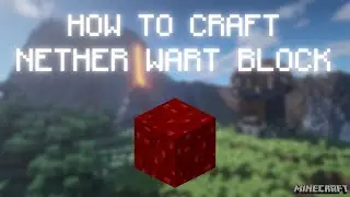 Minecraft: How To Craft a Nether Wart Block?