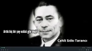 Artık hiç bir şey eskisi gibi değil | Cahit Sıtkı Tarancı