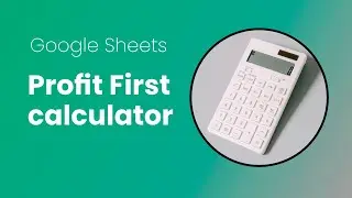Free Google Sheets Profit First Calculator