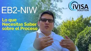 EB2 NIW Lo que Necesitas Saber sobre el Proceso
