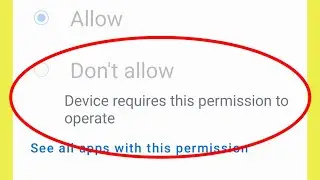 Don't Allow Permission || Fix Device Requires this permission to operate In Android