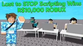 Last to Stop Scripting Wins R$10,000 ROBUX! (Roblox)