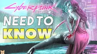 Cyberpunk 2077 - What You Need to Know Before Launch