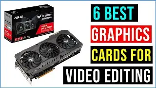 ✅Best Graphics Cards for Video Editing | Top 6 : Best Graphics Cards