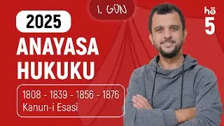 5) Anayasa Hukuku Kampı - 1808 - 1839 - 1856 - 1876 Kanun-i Esasi