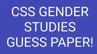 CSS Gender Studies guess paper for CSS-2021!