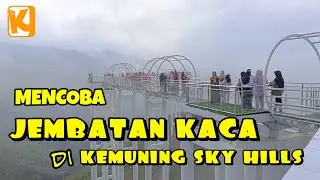 KEMUNING SKY HILLS, JEMBATAN KACA YANG PERLU DICOBA. 