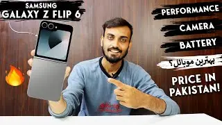 Samsung Galaxy Z Flip 6 Price in Pakistan and Specs Review 🔥
